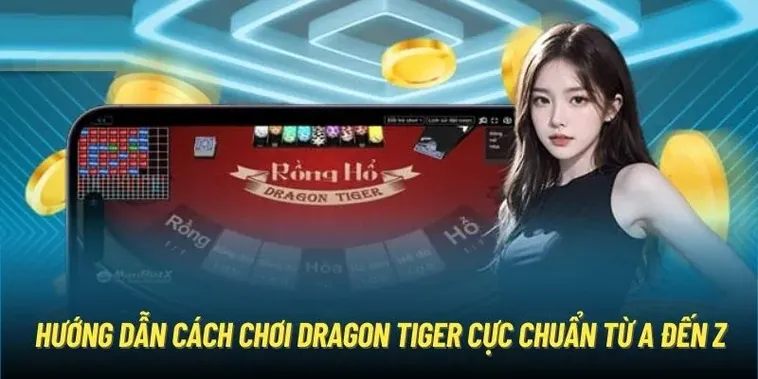 Khám Phá Trò Chơi Dragon Tiger Tại HitClub Với Luật Chơi Và Chiến Lược Hiệu Quả